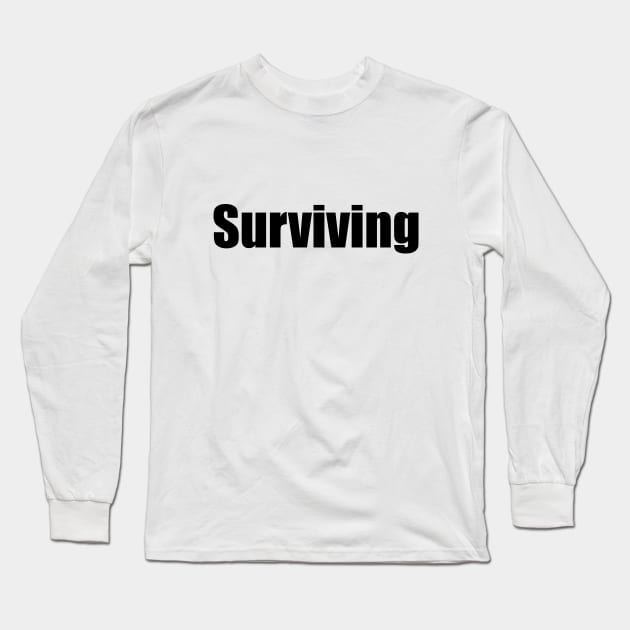 Surviving everyday Long Sleeve T-Shirt by N1L3SH